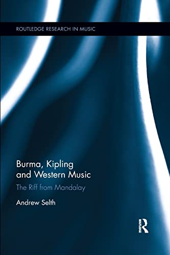Stock image for Burma, Kipling and Western Music: The Riff from Mandalay for sale by Blackwell's