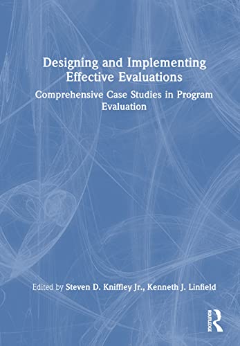 Beispielbild fr Designing and Implementing Effective Evaluations: Comprehensive Case Studies in Program Evaluation zum Verkauf von THE SAINT BOOKSTORE