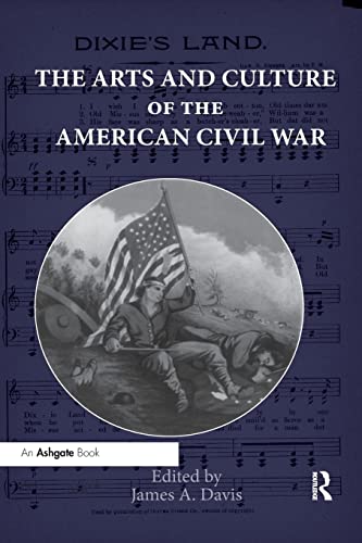 Beispielbild fr The Arts and Culture of the American Civil War zum Verkauf von Blackwell's