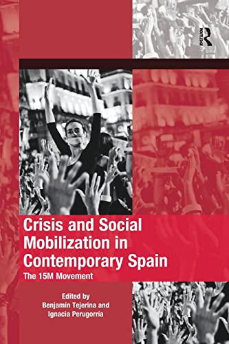 Stock image for Crisis and Social Mobilization in Contemporary Spain: The 15M Movement for sale by Blackwell's