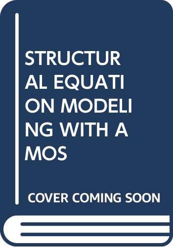 Beispielbild fr STRUCTURAL EQUATION MODELING WITH AMOS: BASIC CONCEPTS APPLICATIONS AND PROGRAMMING 3RD EDITION zum Verkauf von Majestic Books