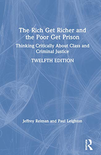 Stock image for The Rich Get Richer and the Poor Get Prison : Thinking Critically about Class and Criminal Justice for sale by Better World Books