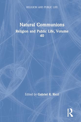 Beispielbild fr Natural Communions: Religion and Public Life, Volume 40 zum Verkauf von Chiron Media