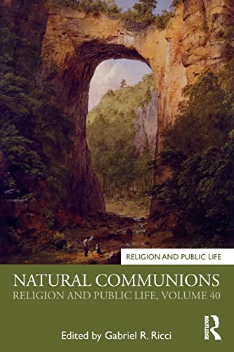 Beispielbild fr Natural Communions: Religion and Public Life, Volume 40 zum Verkauf von Chiron Media