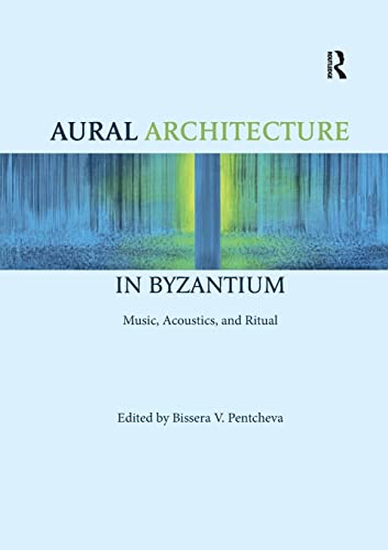 Beispielbild fr Aural Architecture in Byzantium zum Verkauf von Blackwell's
