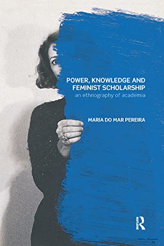 Beispielbild fr Power, Knowledge and Feminist Scholarship: An Ethnography of Academia (Transformations) zum Verkauf von Chiron Media