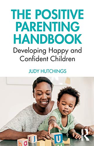 Stock image for The Positive Parenting Handbook: Developing happy and confident children for sale by Bahamut Media