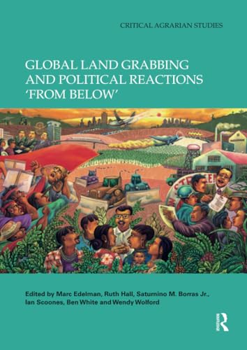 Imagen de archivo de Global Land Grabbing and Political Reactions 'from Below' a la venta por Blackwell's