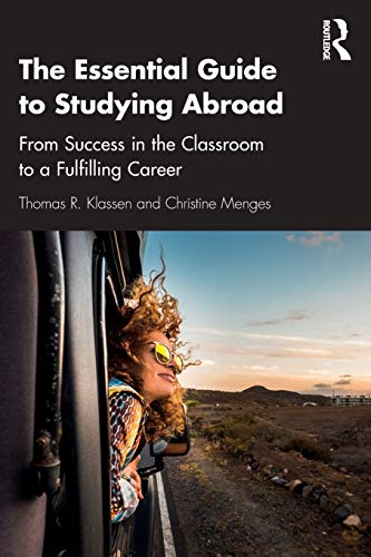 Beispielbild fr The Essential Guide to Studying Abroad : From Success in the Classroom to a Fulfilling Career zum Verkauf von Better World Books