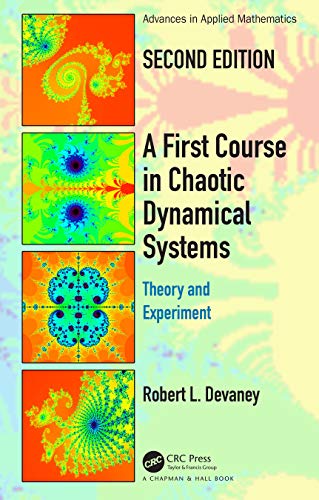 9780367235994: A First Course In Chaotic Dynamical Systems: Theory And Experiment (Advances in Applied Mathematics)