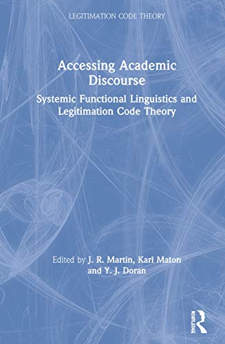 Imagen de archivo de Accessing Academic Discourse: Systemic Functional Linguistics and Legitimation Code Theory a la venta por Chiron Media