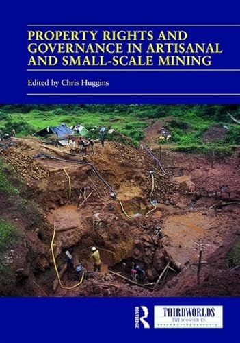 Stock image for Property Rights and Governance in Artisanal and Small-Scale Mining: Critical Approaches (ThirdWorlds) for sale by Chiron Media
