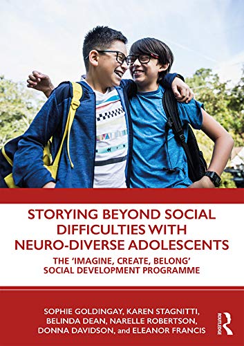 Beispielbild fr Storying Beyond Social Difficulties With Neuro-Diverse Adolescents zum Verkauf von Blackwell's