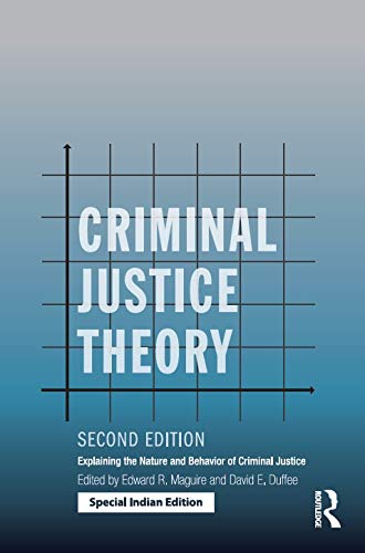 Stock image for Criminal Justice Theory: Explaining The Nature And Behavior Of Criminal Justice, 2Nd Edition for sale by SMASS Sellers