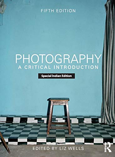 Stock image for PHOTOGRAPHY: A CRITICAL INTRODUCTION, 5TH EDITION for sale by SMASS Sellers