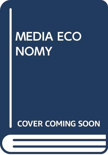 Stock image for MEDIA ECONOMY 2ND EDITION for sale by SMASS Sellers