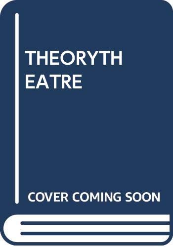 Stock image for THEORY/THEATRE, AN INTRODUCTION THIRD EDITION for sale by SMASS Sellers