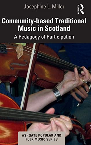 Beispielbild fr Community-based Traditional Music in Scotland: A Pedagogy of Participation zum Verkauf von Revaluation Books