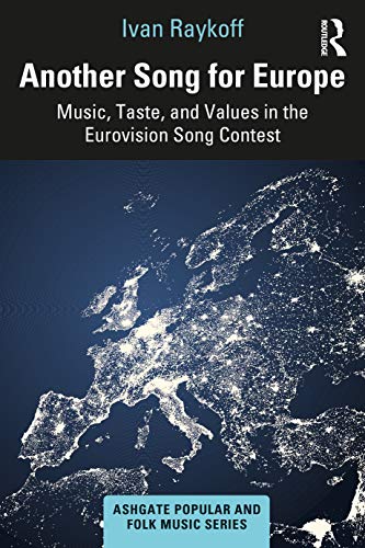 9780367242787: Another Song for Europe: Music, Taste, and Values in the Eurovision Song Contest (Ashgate Popular and Folk Music Series)