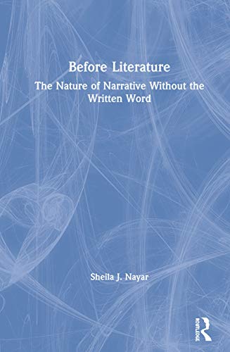 Stock image for Before Literature: The Nature of Narrative Without the Written Word for sale by Chiron Media