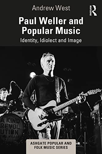 Stock image for Paul Weller and Popular Music: Identity, Idiolect and Image for sale by Blackwell's