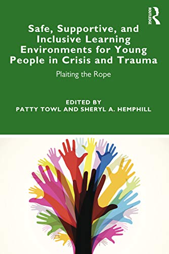 Stock image for Safe, Supportive, and Inclusive Learning Environments for Young People in Crisis and Trauma: Plaiting the Rope for sale by Blackwell's