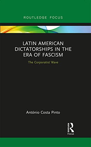 Stock image for Latin American Dictatorships in the Era of Fascism for sale by Chiron Media