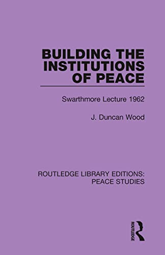 Beispielbild fr Building the Institutions of Peace: Swarthmore Lecture 1962 zum Verkauf von Blackwell's