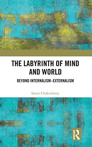 Beispielbild fr The Labyrinth of Mind and World: Beyond Internalism-Externalism zum Verkauf von Chiron Media