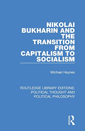 Beispielbild fr Nikolai Bukharin and the Transition from Capitalism to Socialism zum Verkauf von Blackwell's