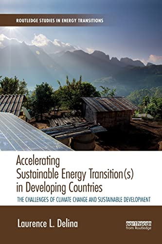 Beispielbild fr Accelerating Sustainable Energy Transition(s) in Developing Countries (Routledge Studies in Energy Transitions) zum Verkauf von Chiron Media