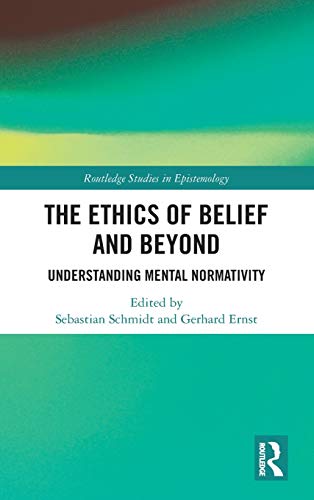 Stock image for The Ethics of Belief and Beyond: Understanding Mental Normativity (Routledge Studies in Epistemology) for sale by Chiron Media