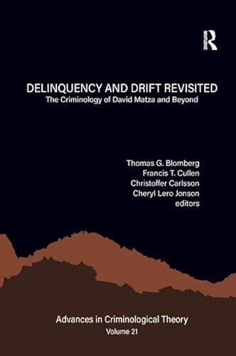 Stock image for Delinquency and Drift Revisited, Volume 21: The Criminology of David Matza and Beyond (Advances in Criminological Theory) for sale by GF Books, Inc.