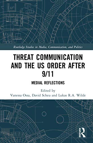Beispielbild fr Threat Communication and the US Order after 9/11: Medial Reflections (Routledge Studies in Media, Communication, and Politics) zum Verkauf von medimops