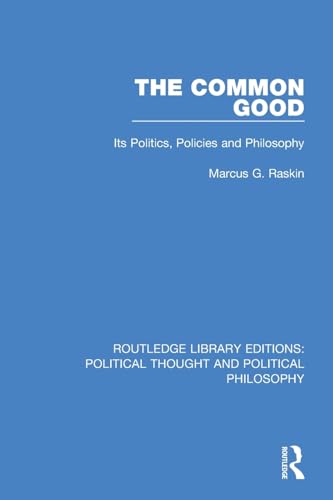 Beispielbild fr The Common Good: Its Politics, Policies and Philosophy zum Verkauf von Blackwell's