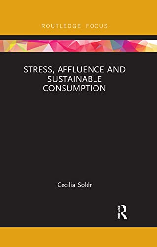 Stock image for Stress, Affluence and Sustainable Consumption for sale by Blackwell's