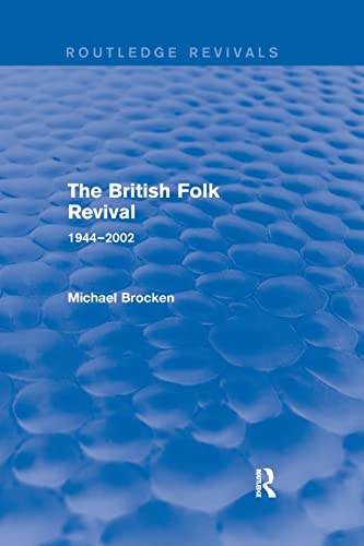 Imagen de archivo de The British Folk Revival 1944-2002 a la venta por Blackwell's