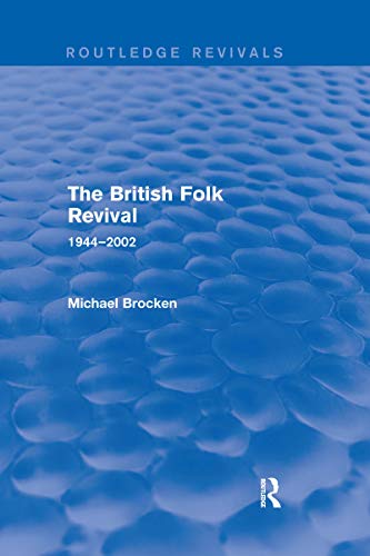 Stock image for The British Folk Revival 1944-2002 for sale by Blackwell's