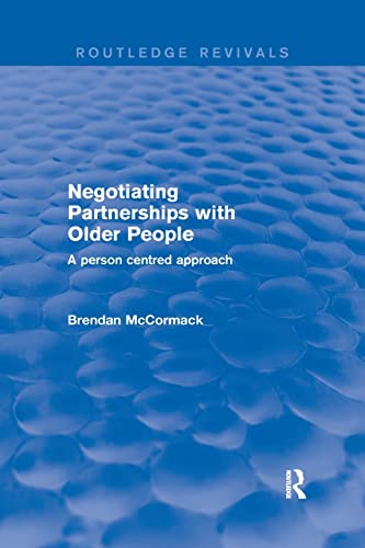 Imagen de archivo de Negotiating Partnerships with Older People: A Person Centred Approach (Routledge Revivals) a la venta por Chiron Media