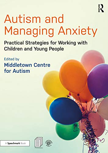 Stock image for Autism and Managing Anxiety: Practical Strategies for Working with Children and Young People for sale by Chiron Media
