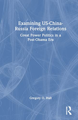 Beispielbild fr Examining US-China-Russia Foreign Relations zum Verkauf von Blackwell's