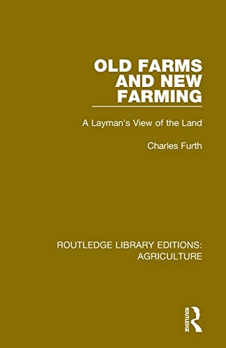 Stock image for Old Farms and New Farming: A Layman's View of the Land for sale by Blackwell's