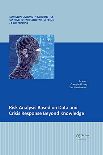 Stock image for Risk Analysis Based on Data and Crisis Reponse Beyond Knowledge: Proceedings of the 7th International Conference on Risk Analysis and Crisis Response (RACR 2019), October 15-19, 2019, Athens, Greece for sale by Chiron Media
