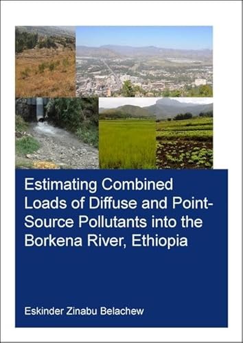 Beispielbild fr Estimating Combined Loads of Diffuse and Point-Source Pollutants Into the Borkana River, Ethiopia zum Verkauf von Blackwell's