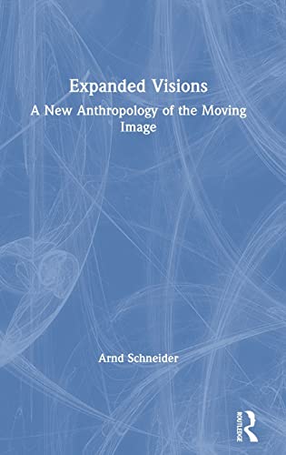 Imagen de archivo de Expanded Visions: A New Anthropology of the Moving Image a la venta por Chiron Media