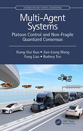 9780367254322: Multi-Agent Systems: Platoon Control and Non-Fragile Quantized Consensus (Automation and Control Engineering)