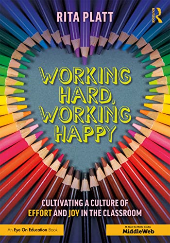 Stock image for Working Hard, Working Happy: Cultivating a Culture of Effort and Joy in the Classroom for sale by HPB Inc.