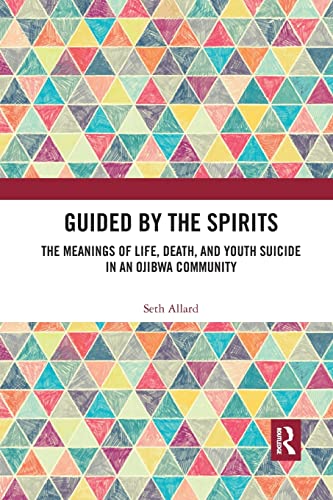 Beispielbild fr Guided by the Spirits: The Meanings of Life, Death, and Youth Suicide in an Ojibwa Community zum Verkauf von Blackwell's