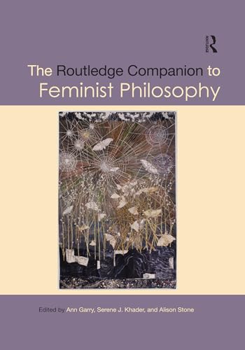 Stock image for The Routledge Companion to Feminist Philosophy (Routledge Philosophy Companions) for sale by Indiana Book Company