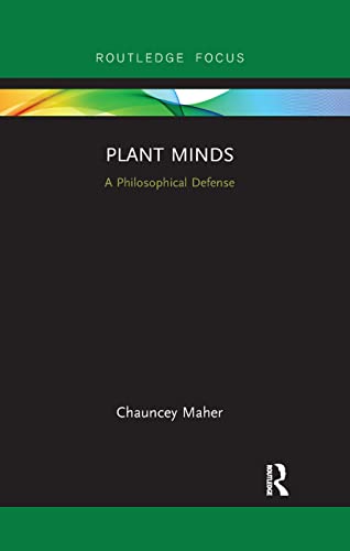 9780367258467: Plant Minds: A Philosophical Defense (Routledge Focus on Philosophy)